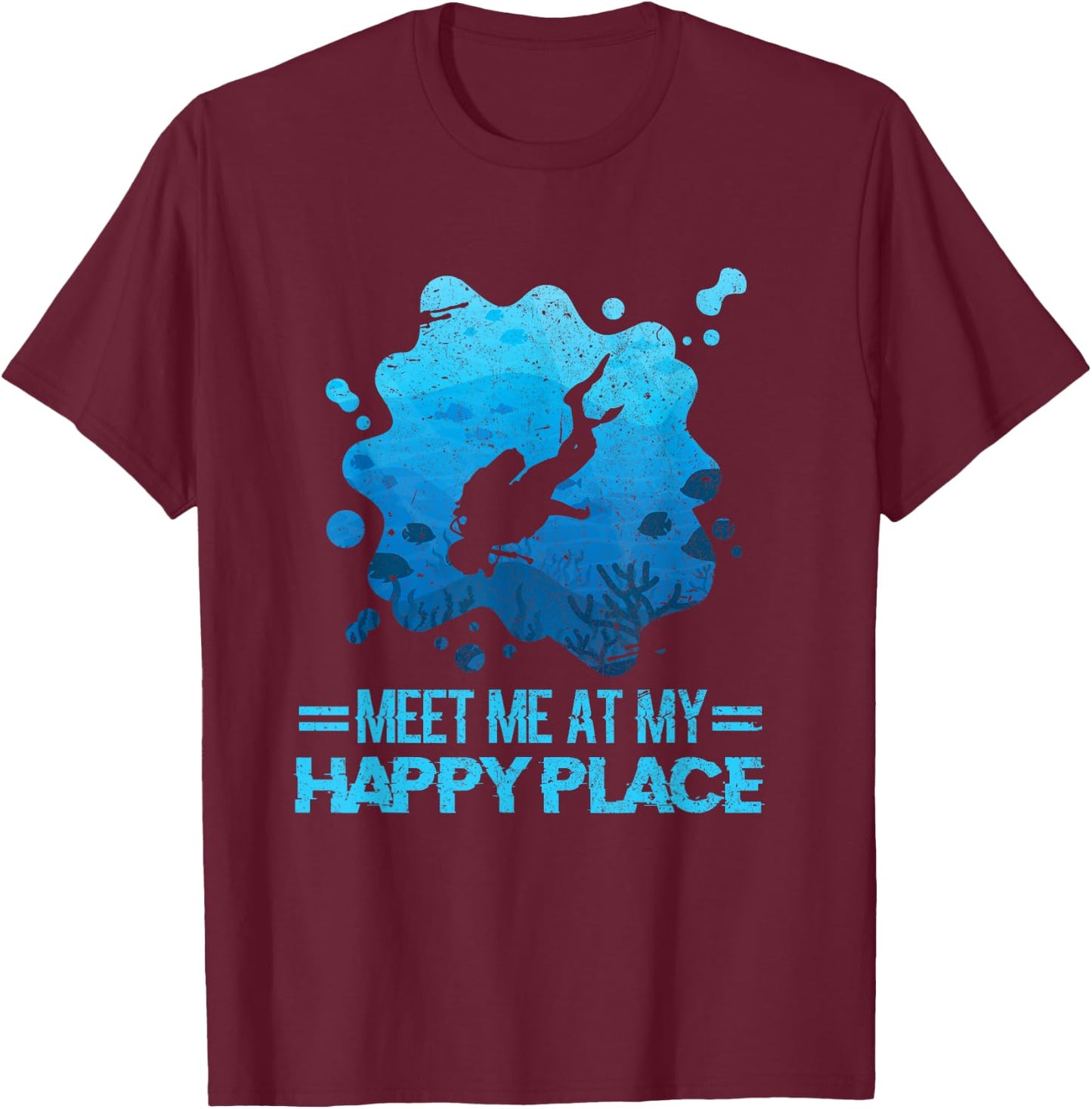 Happy Place Scuba Diving Ocean Freediving Sea Dive Shirt T-Shirt - T-Shirt | Maroon
