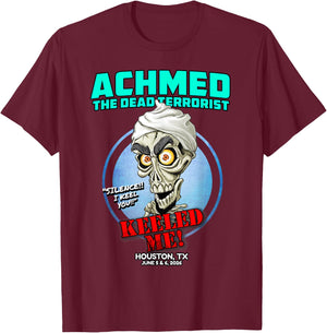 Achmed The Dead Terrorist Houston, TX (2026) T-Shirt - T-Shirt | Maroon