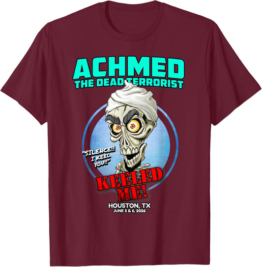 Achmed The Dead Terrorist Houston, TX (2026) T-Shirt - T-Shirt | Maroon
