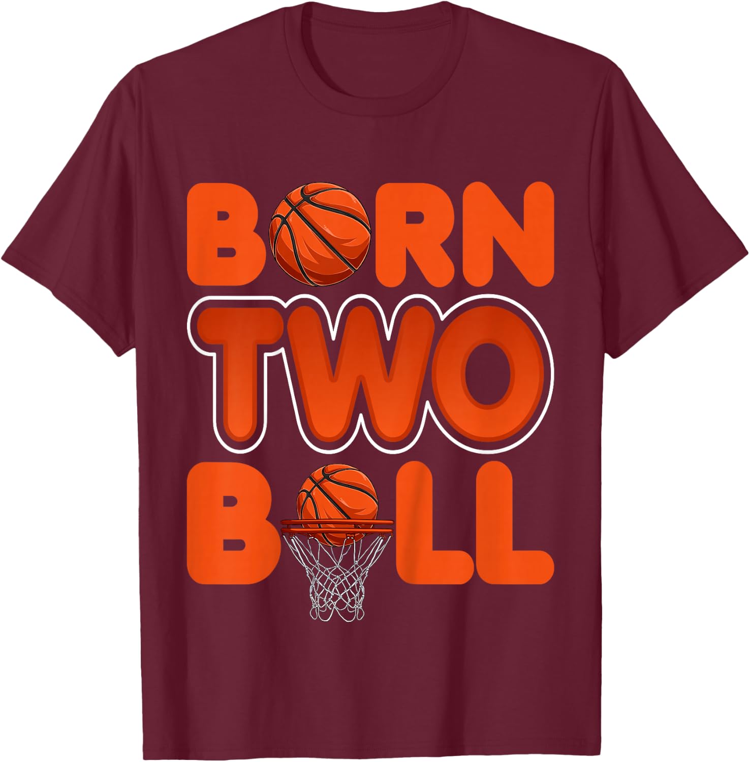 Born Two Ball Kids 2 Years Old Basketball Lover 2nd Birthday T-Shirt - T-Shirt | Maroon