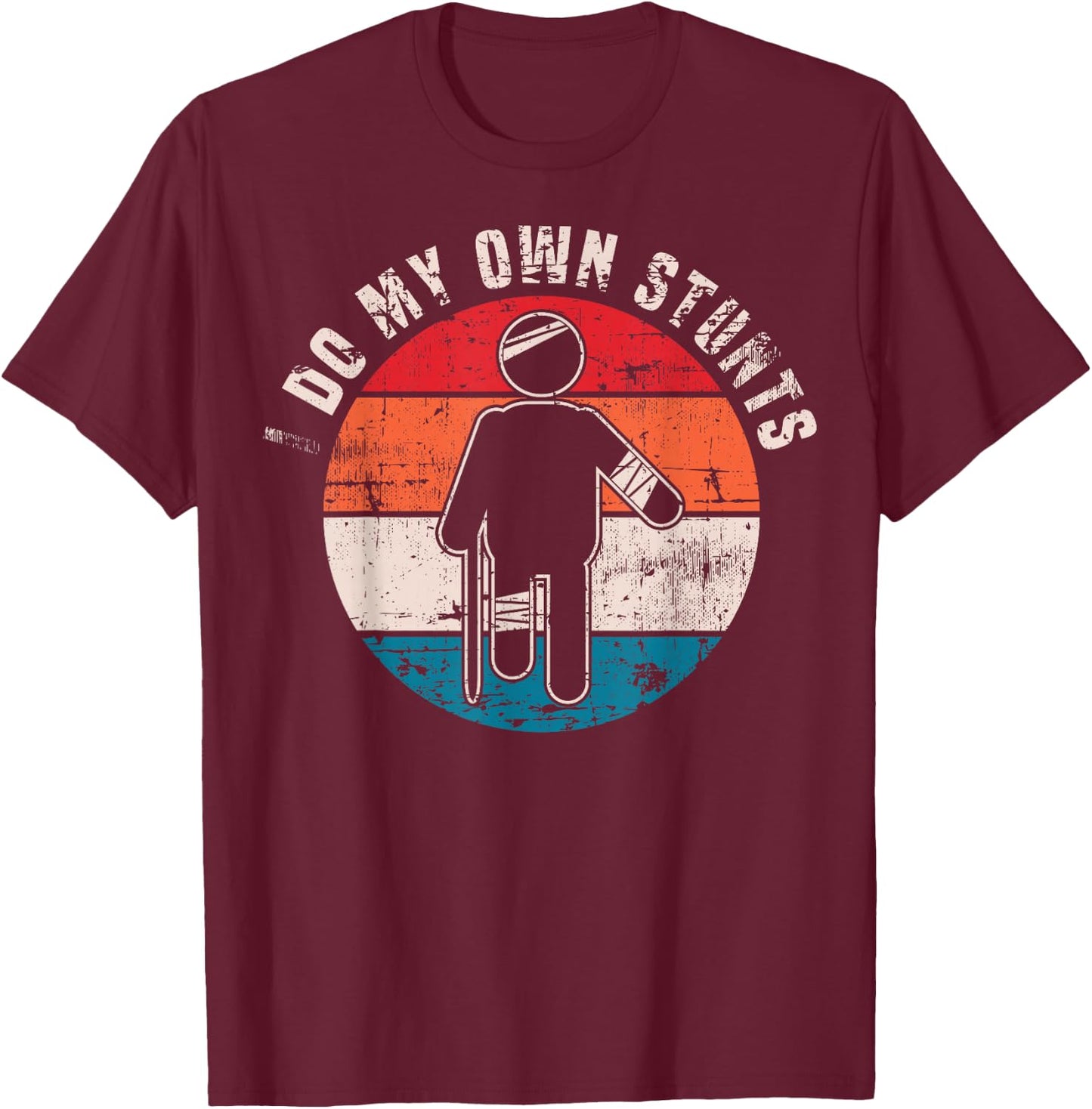I Do My Own Stunts Get Well Gifts Funny Injury Hand Wrist T-Shirt - T-Shirt | Maroon