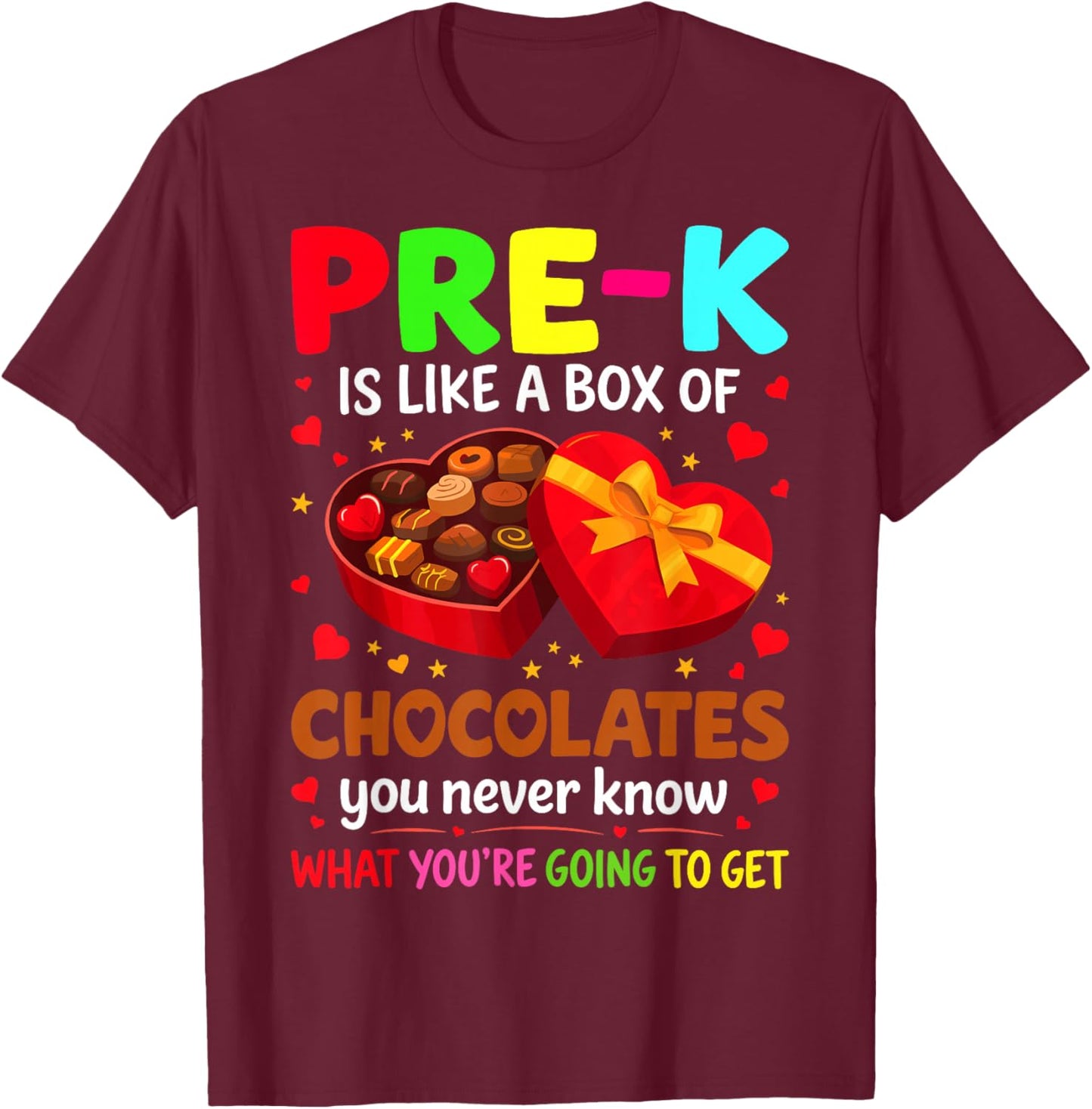 Pre-K is Like a Box of Chocolates - Valentine’s Day T-Shirt - T-Shirt | Maroon