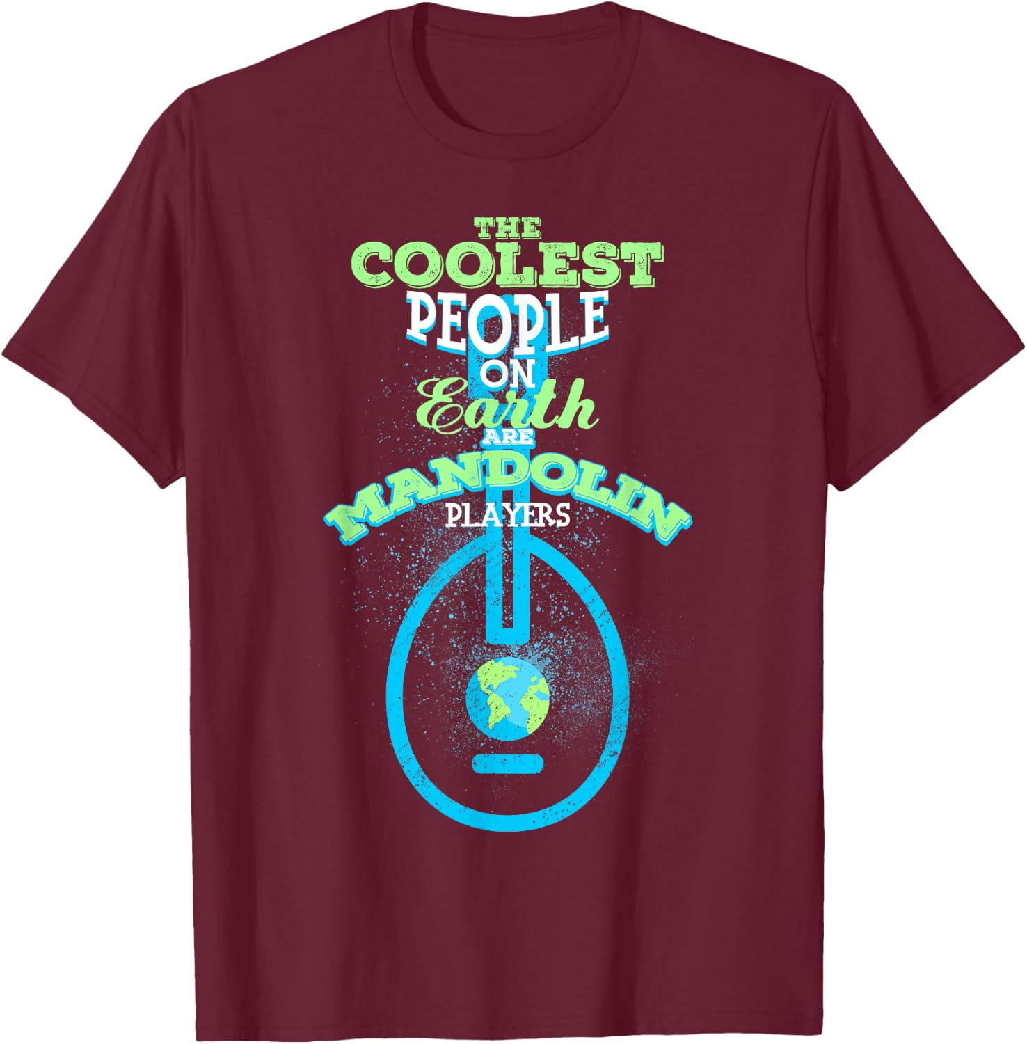 The Coolest People Mandolin Players Musician Gift T-Shirt - T-Shirt | Maroon