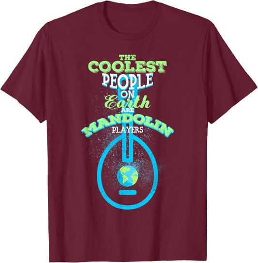 The Coolest People Mandolin Players Musician Gift T-Shirt - T-Shirt | Maroon