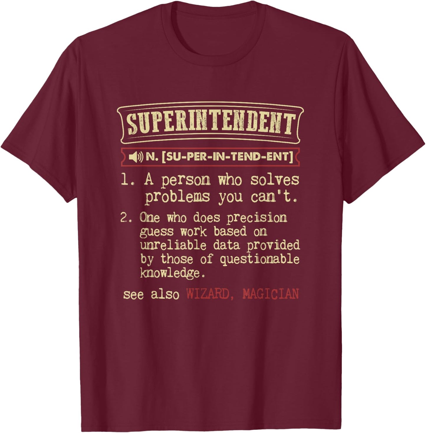 Superintendent Funny Dictionary Definition T-Shirt - T-Shirt | Maroon