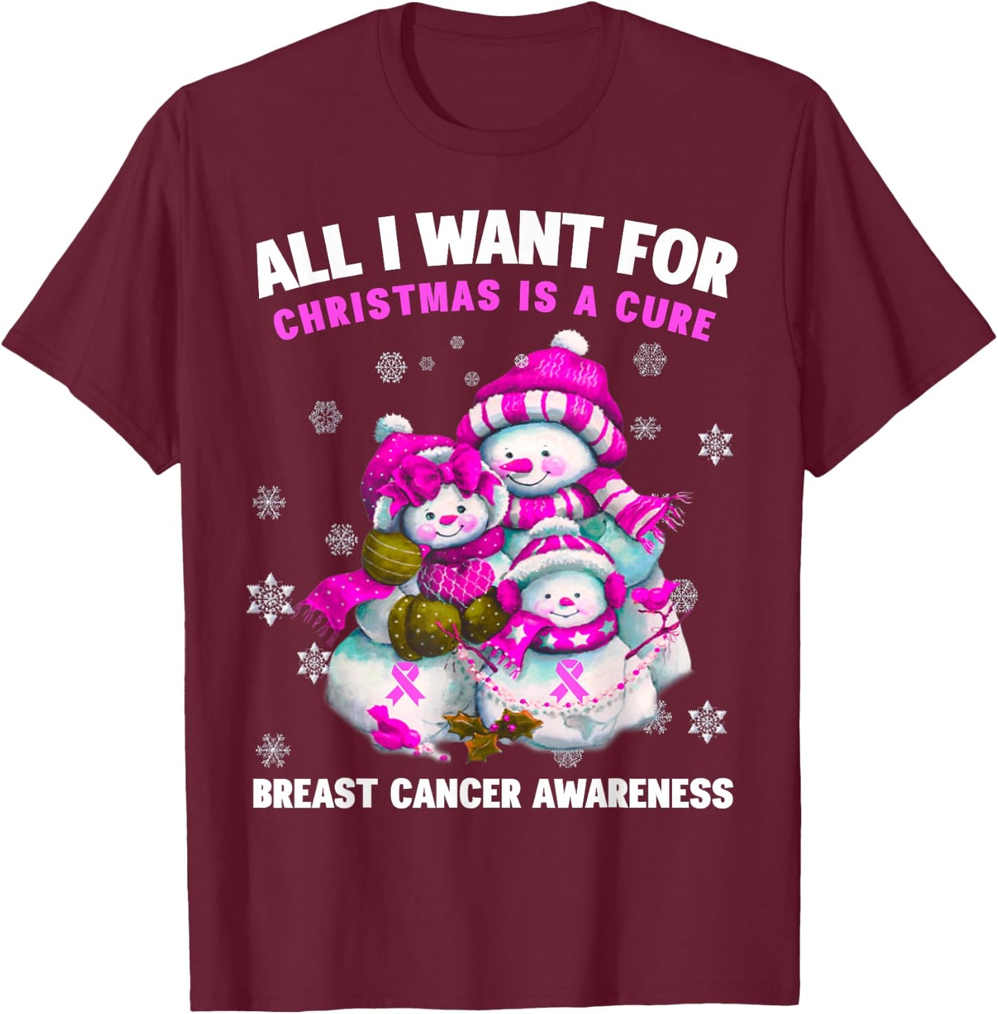 All I Want for Christmas is A Cure - Breast Cancer Awareness T-Shirt - T-Shirt | Maroon