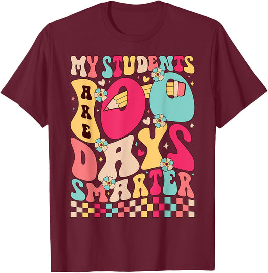 My Students are 100 Days Smarter 100th Day of School Teacher T-Shirt - T-Shirt | Maroon