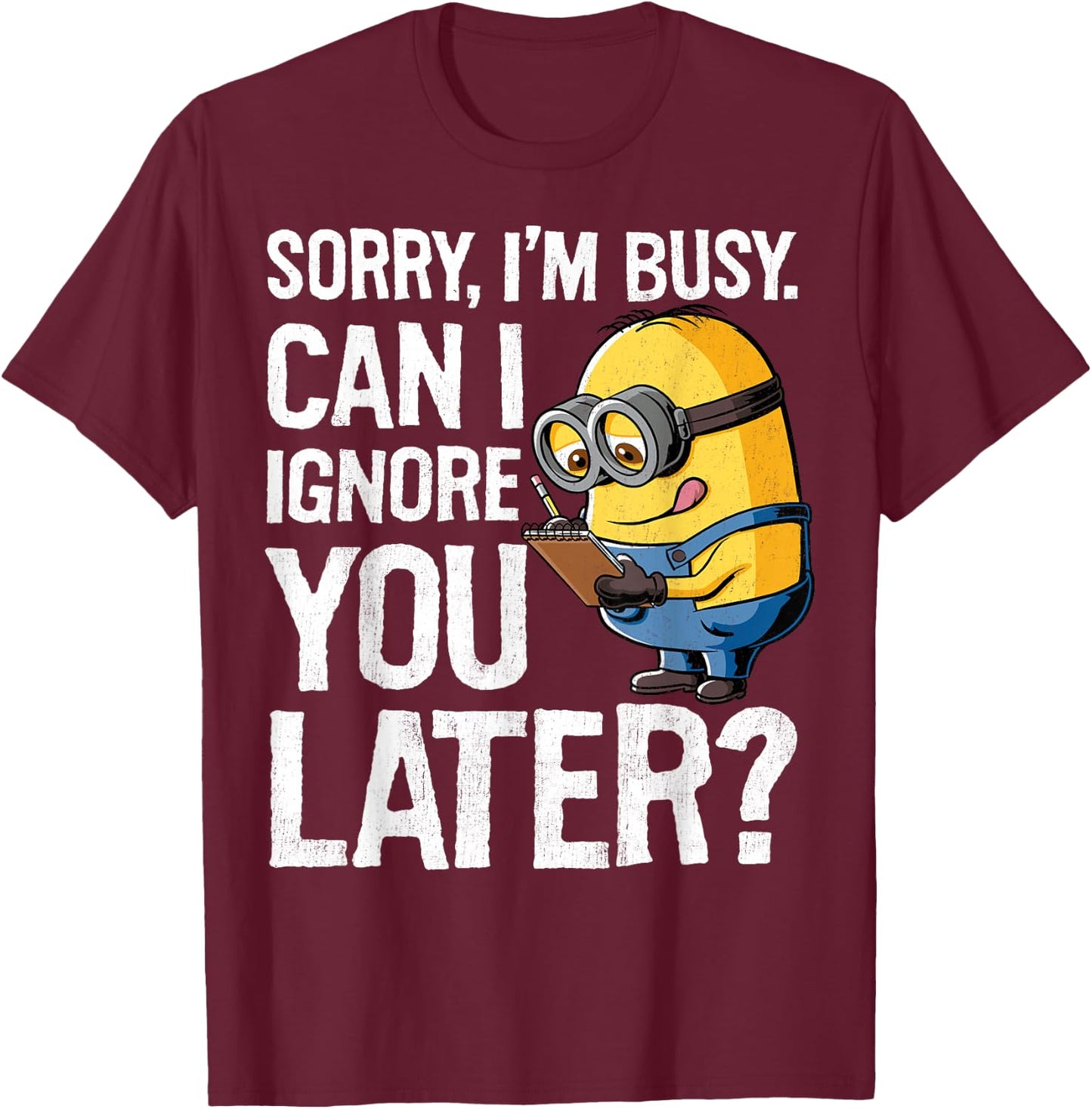 Despicable Me Minions Can I Ignore You Later Graphic T-Shirt - T-Shirt | Maroon
