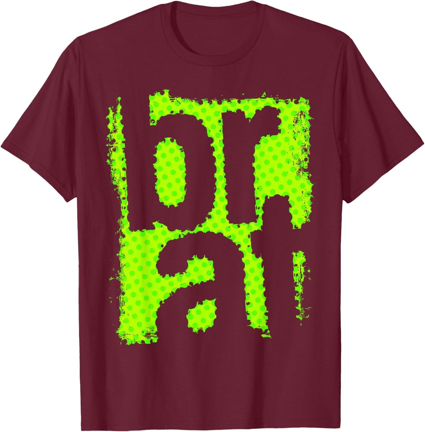 Brat Oversized Completely Different But Also Still Brat T-Shirt - T-Shirt | Maroon