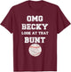 OMG Becky Look at that Bunt Baseball Fan Distressed T-Shirt - T-Shirt | Maroon