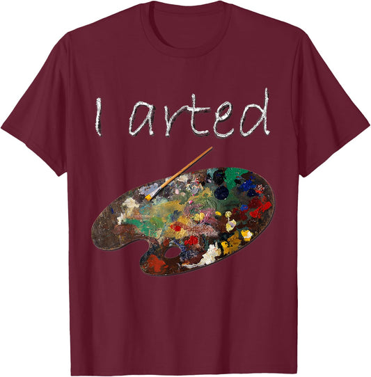Chef Rimer I Arted - Funny Art Shirt - -Adults, Kids to Adults, Black, Small, Short Sleeve T-Shirt - T-Shirt | Maroon