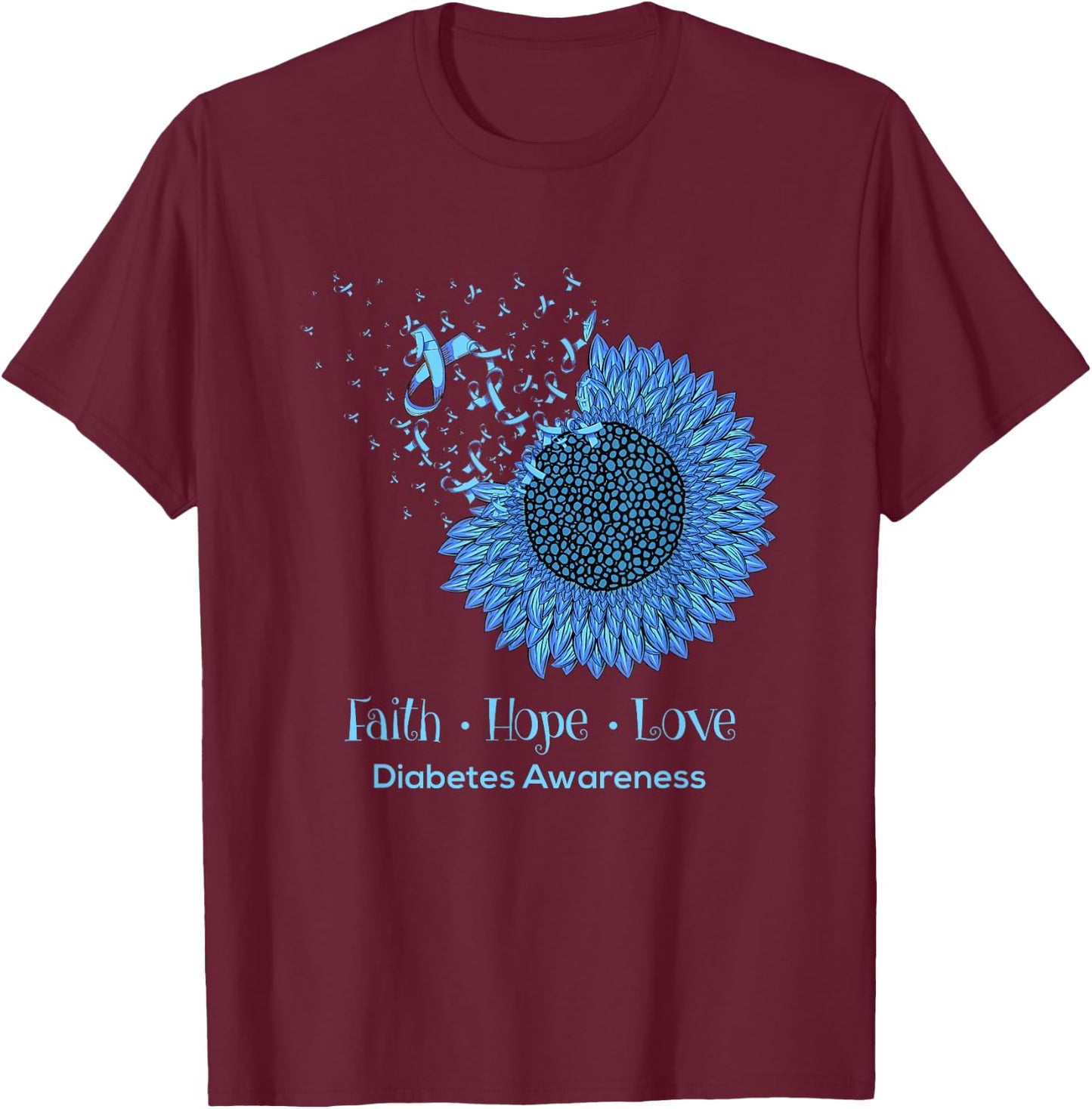 Sunflower Faith Hope Love Diabetes Awareness Diabetic Gifts T-Shirt - T-Shirt | Maroon