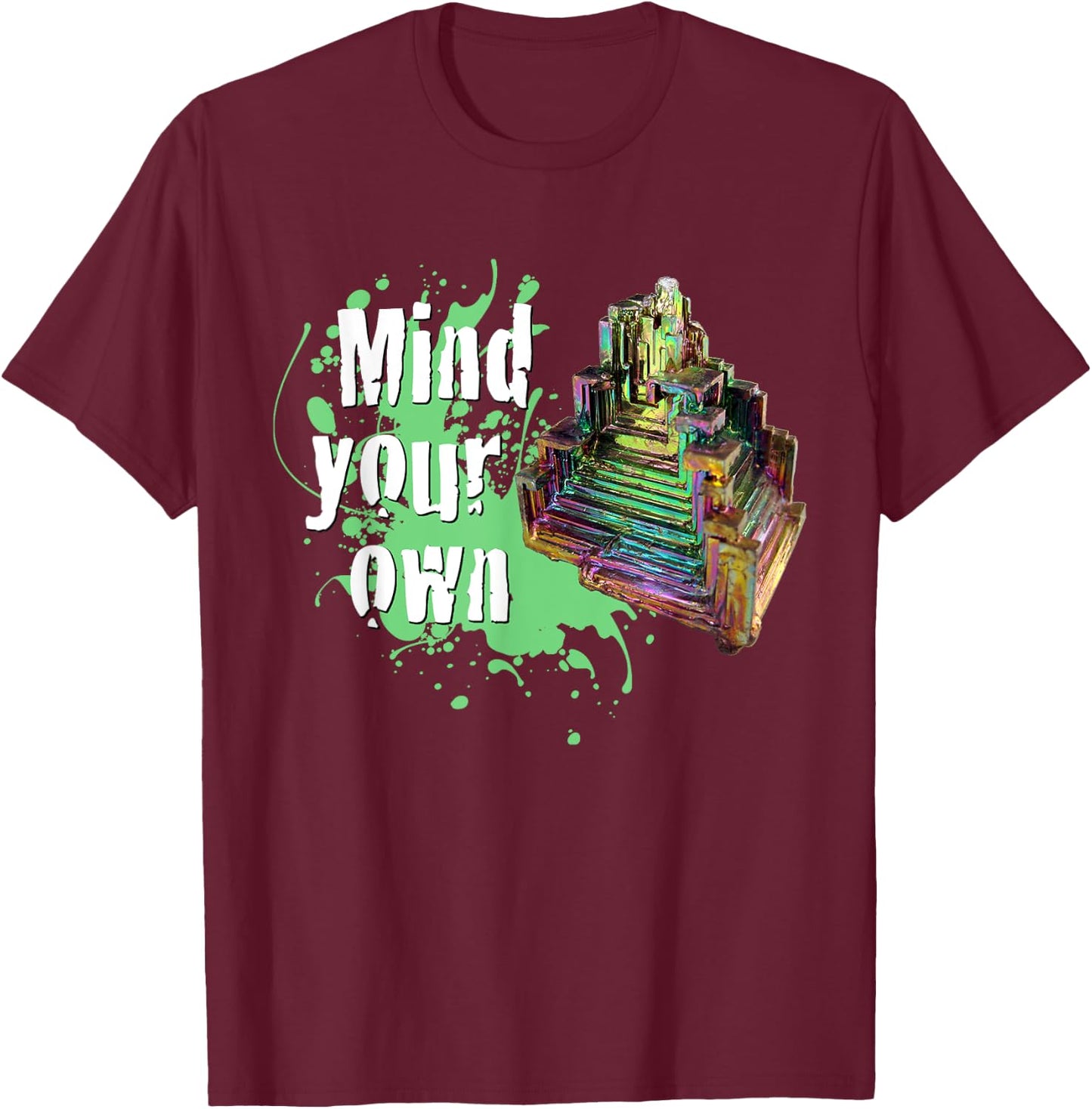 Mind Your Own Bismuth - Bi Crystal Gems Atomic No. 83 T-Shirt - T-Shirt | Maroon