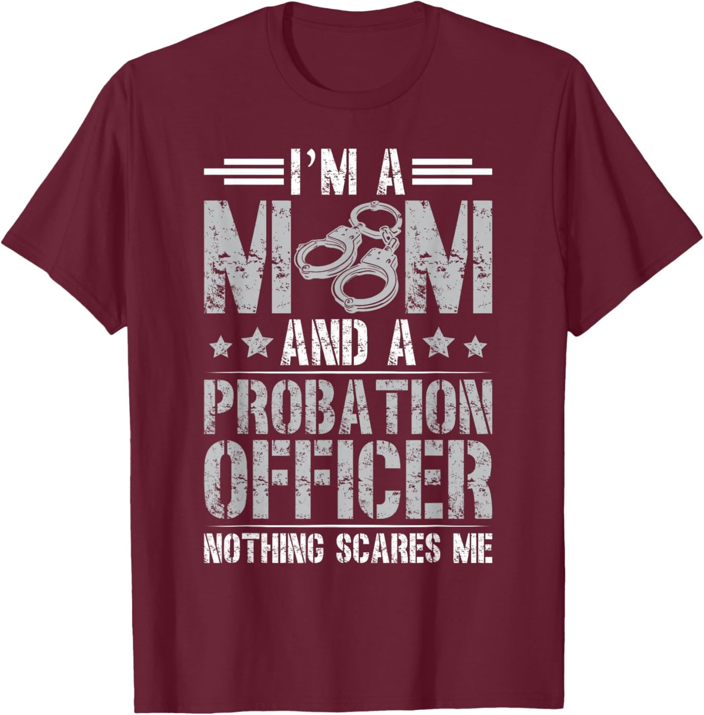 Mom And A Probation Officer Women Female Probation Officer T-Shirt - T-Shirt | Maroon