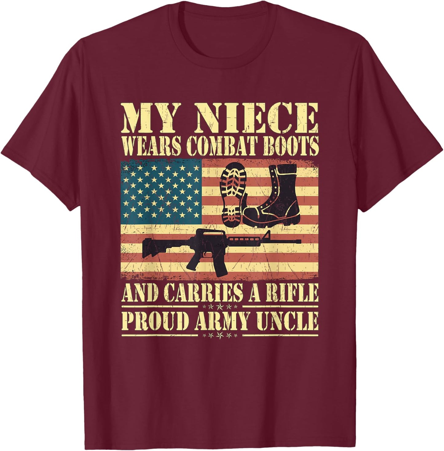 My Niece Wears Combat Boots Proud Army Uncle Military Family T-Shirt - T-Shirt | Maroon