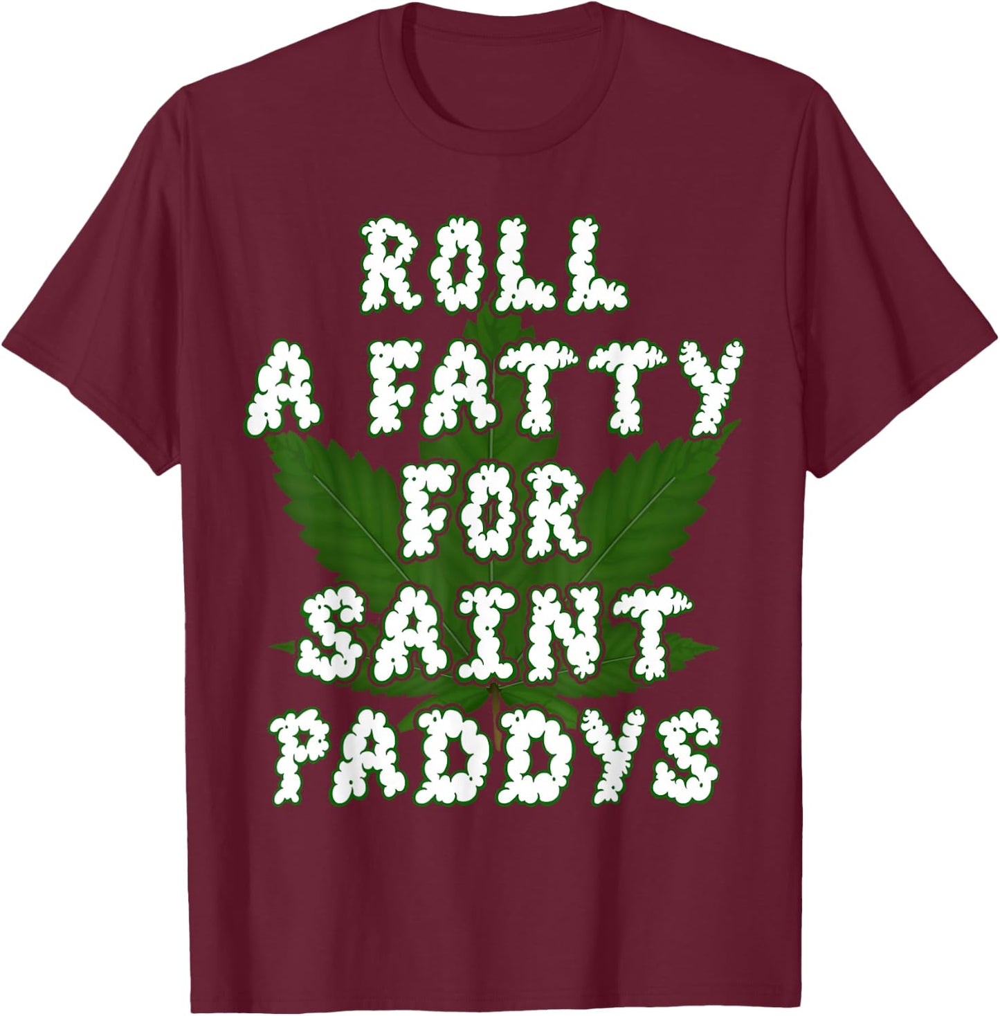 Saint Paddys Irish Weed Marijuana THC Gift T-Shirt - T-Shirt | Maroon