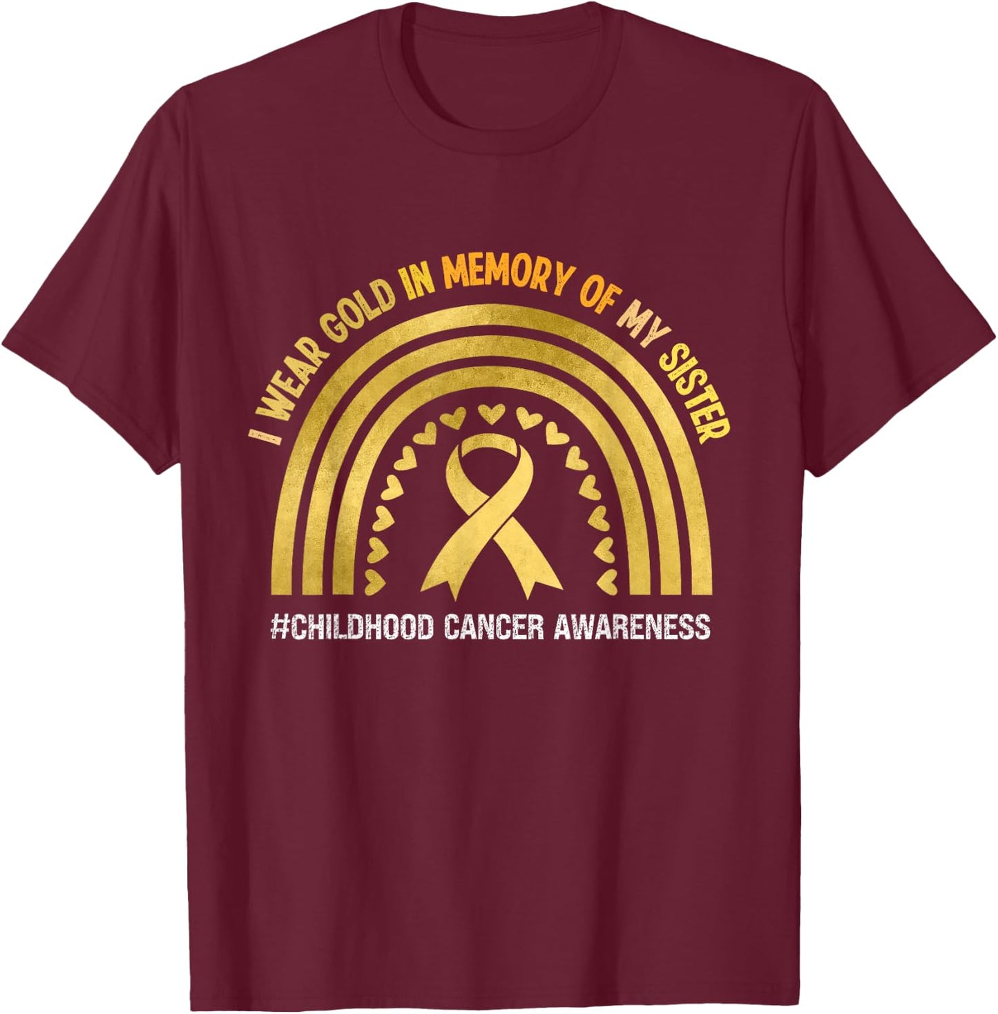 I Wear Gold In Memory Of My Sister T-Shirt - T-Shirt | Maroon