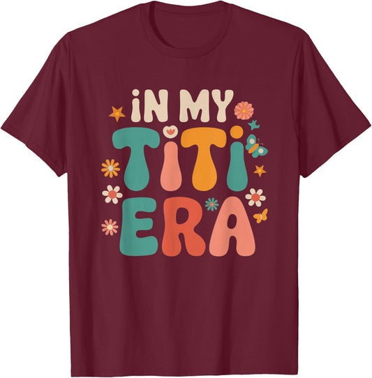 Groovy In My Titi Era Funny Aunt Vibes Retro Funny T-Shirt - T-Shirt | Maroon