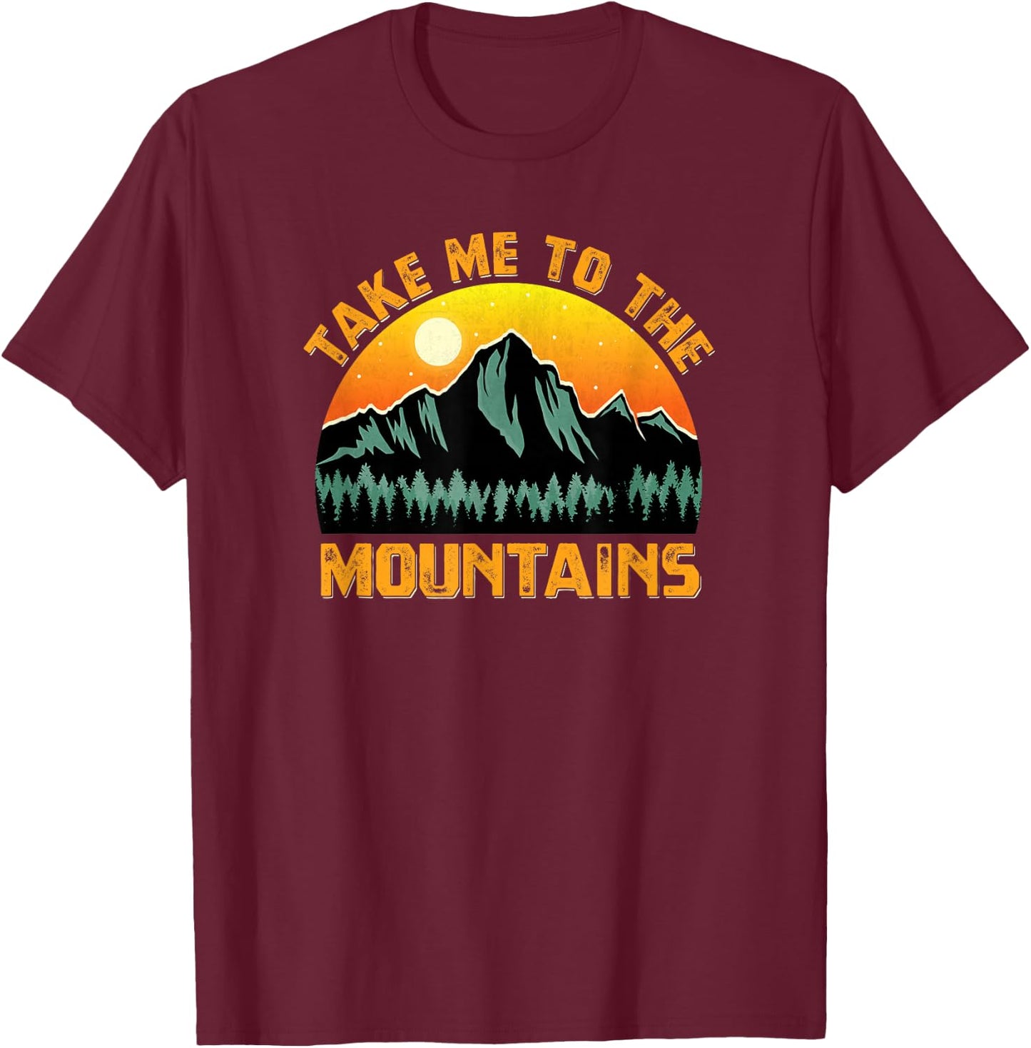 Take Me To The Mountains Vintage Style Outdoor Sunset T-Shirt - T-Shirt | Maroon