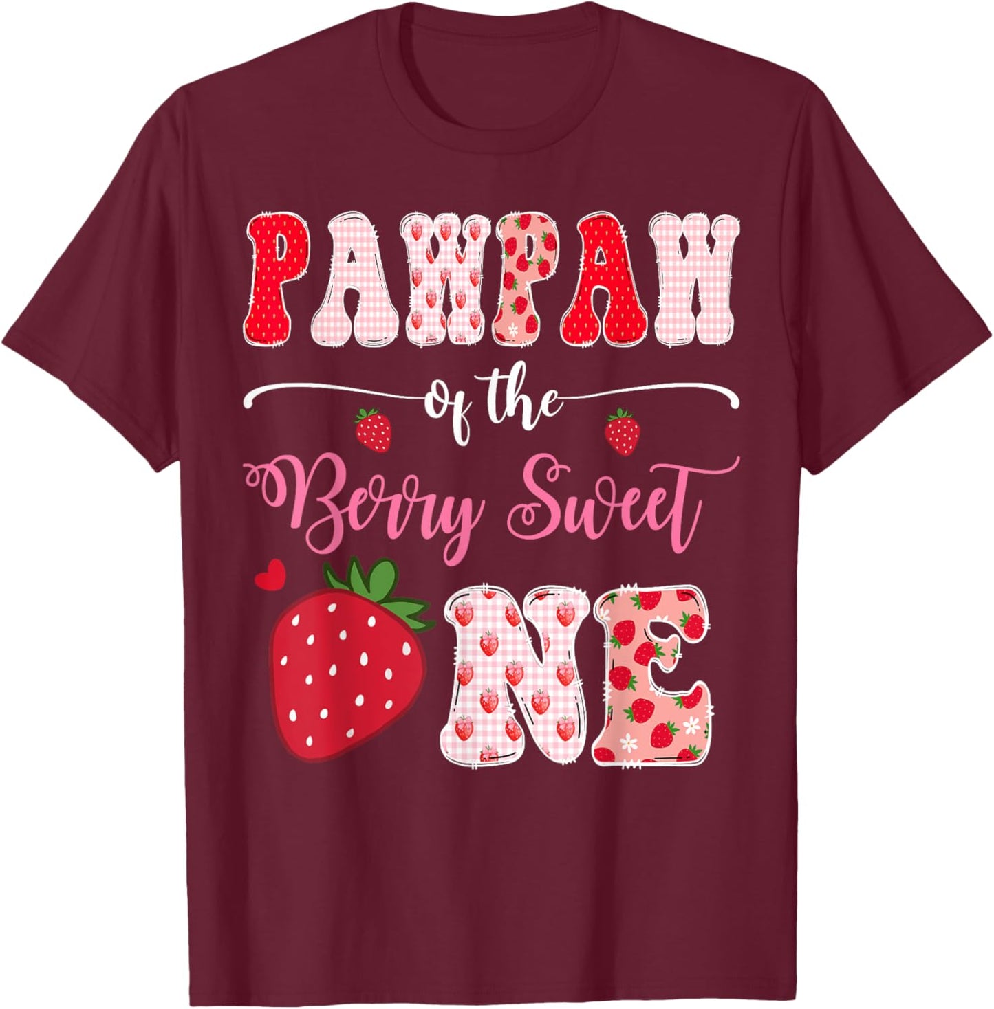 Pawpaw Of The Berry Sweet One 1St Birthday Strawberry T-Shirt - T-Shirt | Maroon