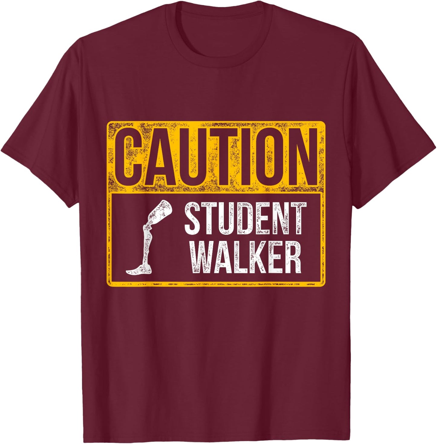Amputee Humor Student Walk Leg Arm Funny Recovery Gifts T-Shirt - T-Shirt | Maroon