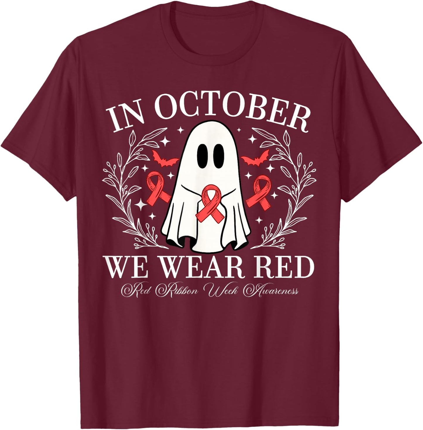 Red Ribbon Week Ghost Design In October We Wear Red T-Shirt - T-Shirt | Maroon