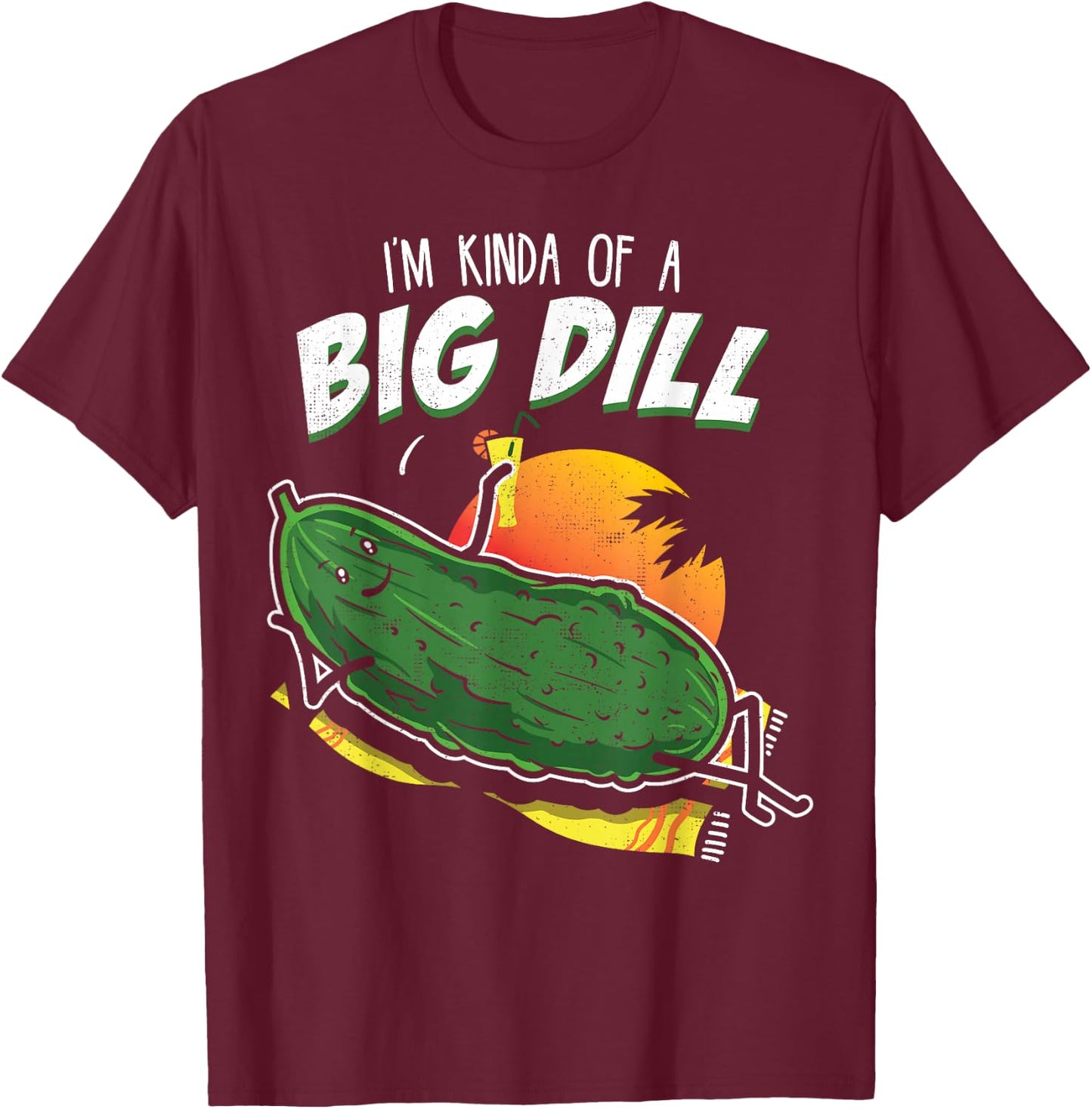 Pickle Fan Pun Design - I'm Kinda Bill Dill Joke T-Shirt - T-Shirt | Maroon