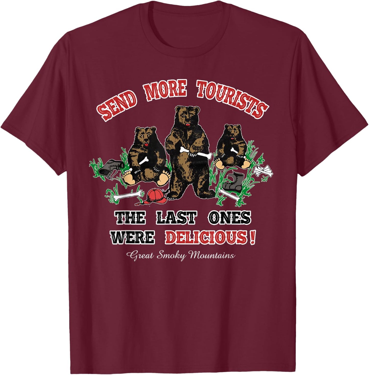 Funny Send More Tourists Great Smoky Mountain Bear Souvenir T-Shirt - T-Shirt | Maroon