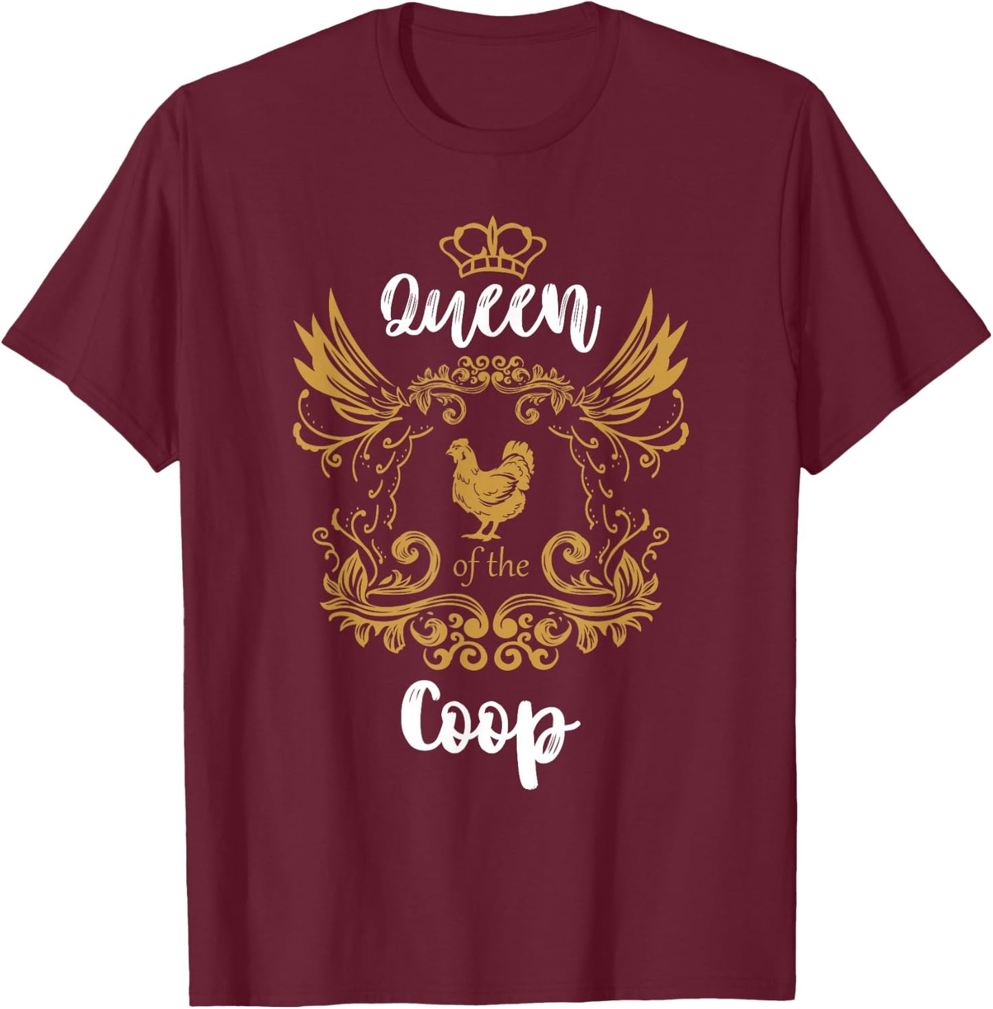 Queen Of The Coop Chicken Lady Backyard Farm T-Shirt - T-Shirt | Maroon