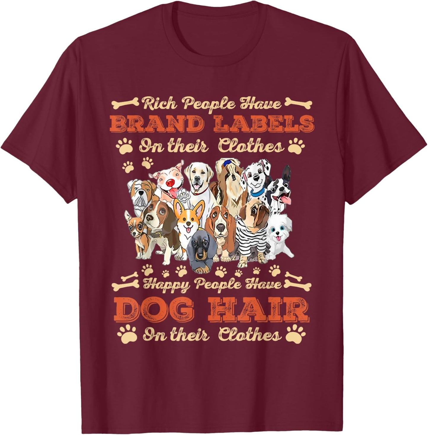 Rich People Have Brand Labels On Their Clothes Happy People T-Shirt - T-Shirt | Maroon