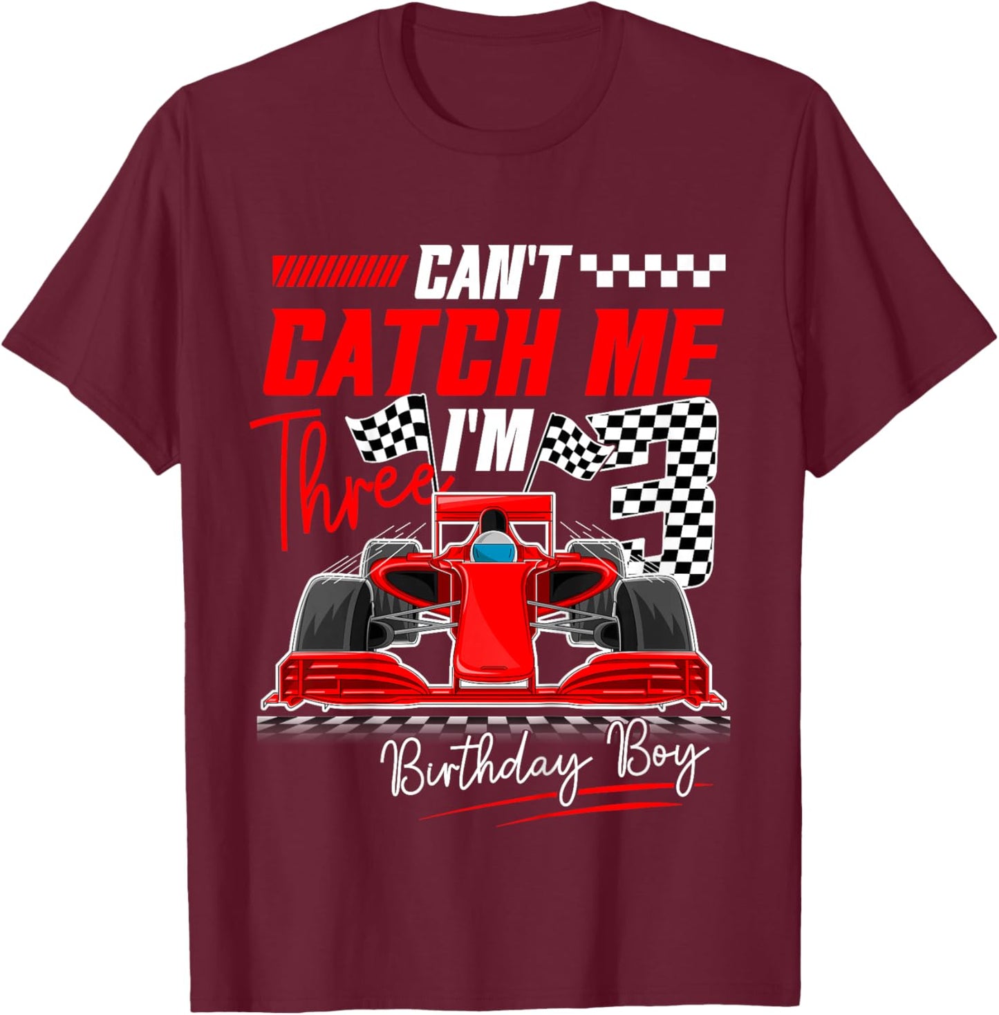 Race Car Racing 3rd Birthday Can’t Catch Me I'm 3 Bday Boy T-Shirt - T-Shirt | Maroon