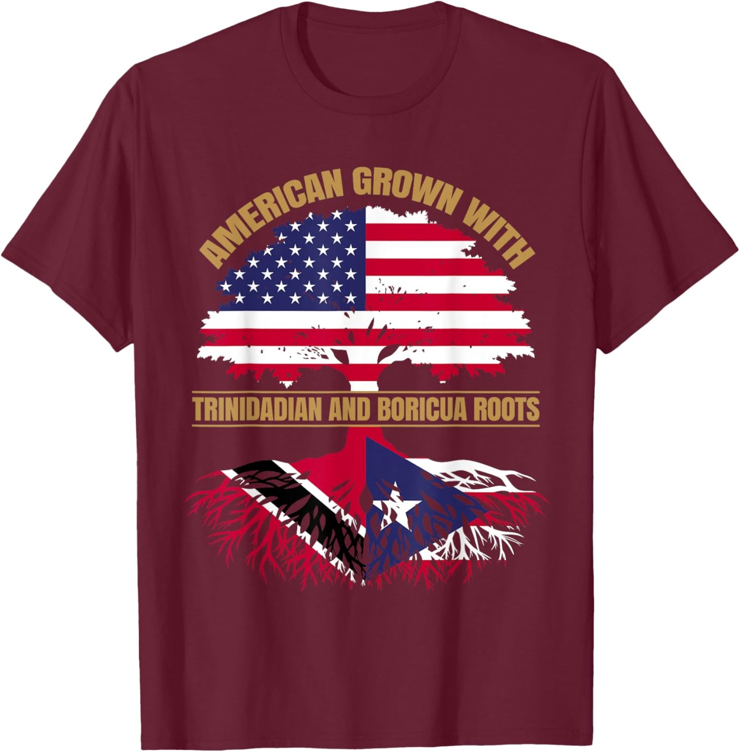 Heritage American Grown with Trinidadian Puerto Rican Roots T-Shirt - T-Shirt | Maroon