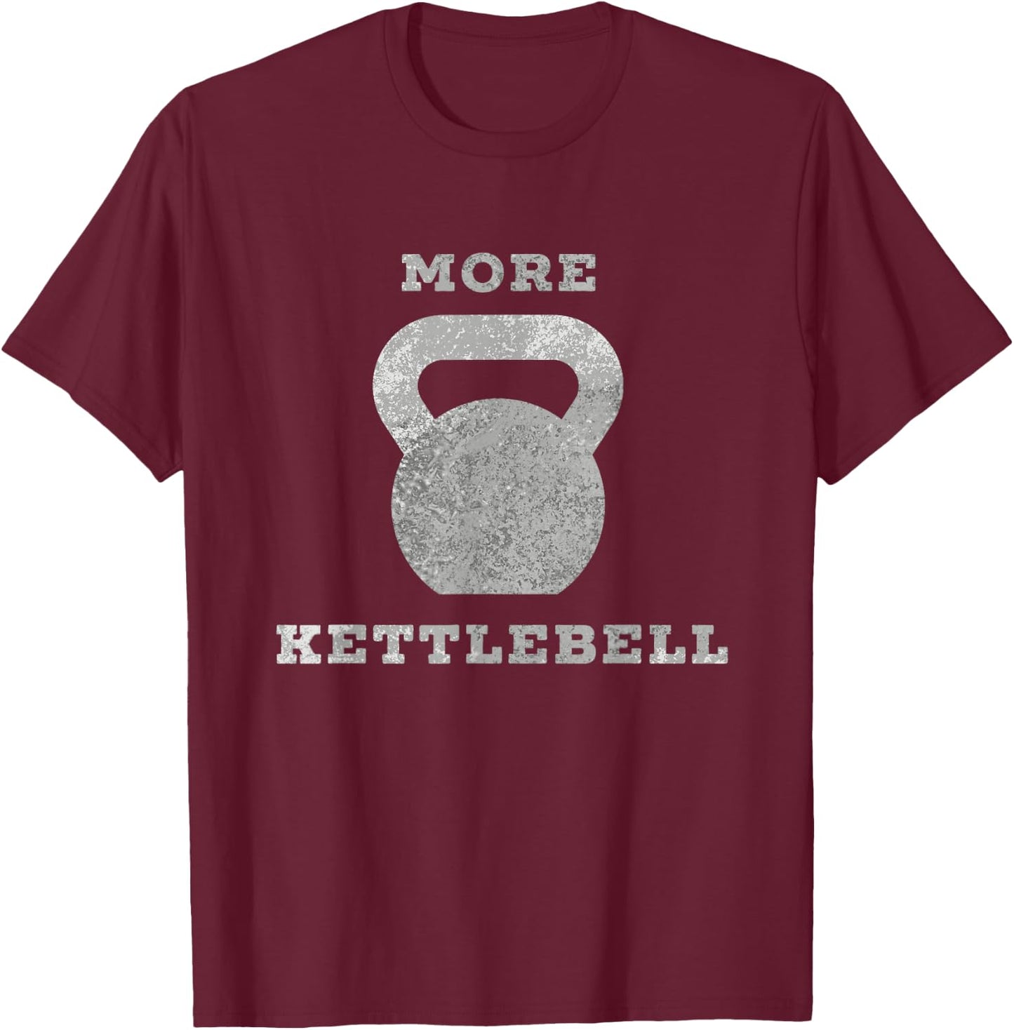 More Kettlebell T-Shirt - T-Shirt | Maroon