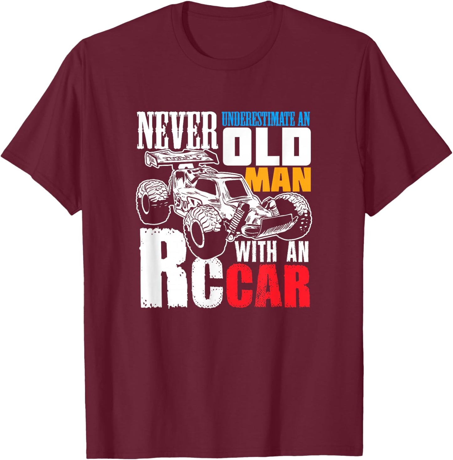 RC Car Racing Gift an RC Car Racer T-Shirt - T-Shirt | Maroon