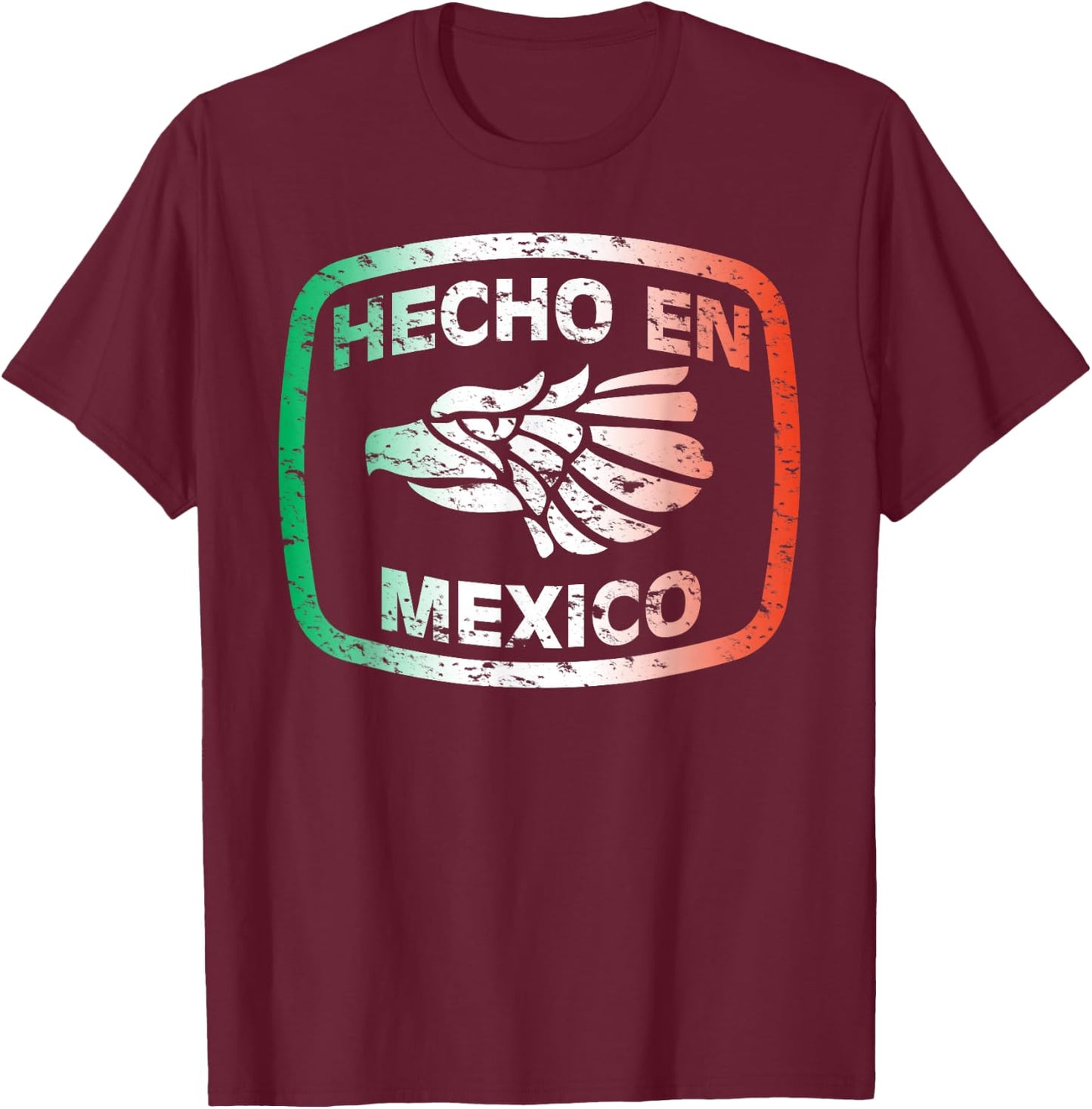 Hecho En Mexico Made in Mexico Mexican American Pride Shirt T-Shirt - T-Shirt | Maroon