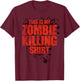Funny Halloween, This Is My Zombie Killing Shirt Apocalypse T-Shirt - T-Shirt | Maroon