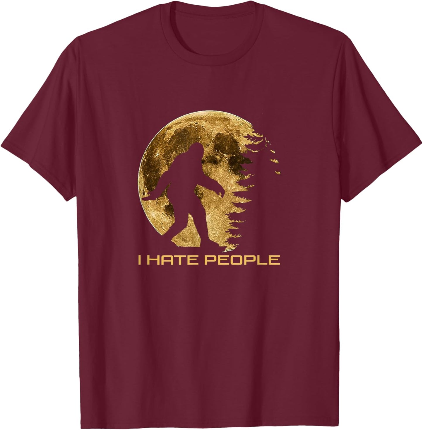 I Hate People Bigfoot T-Shirt - T-Shirt | Maroon