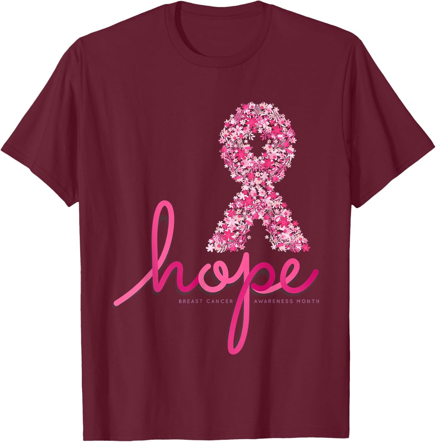 Hope Breast Cancer Awareness Shirt Pink Flowers Ribbon T-Shirt - T-Shirt | Maroon