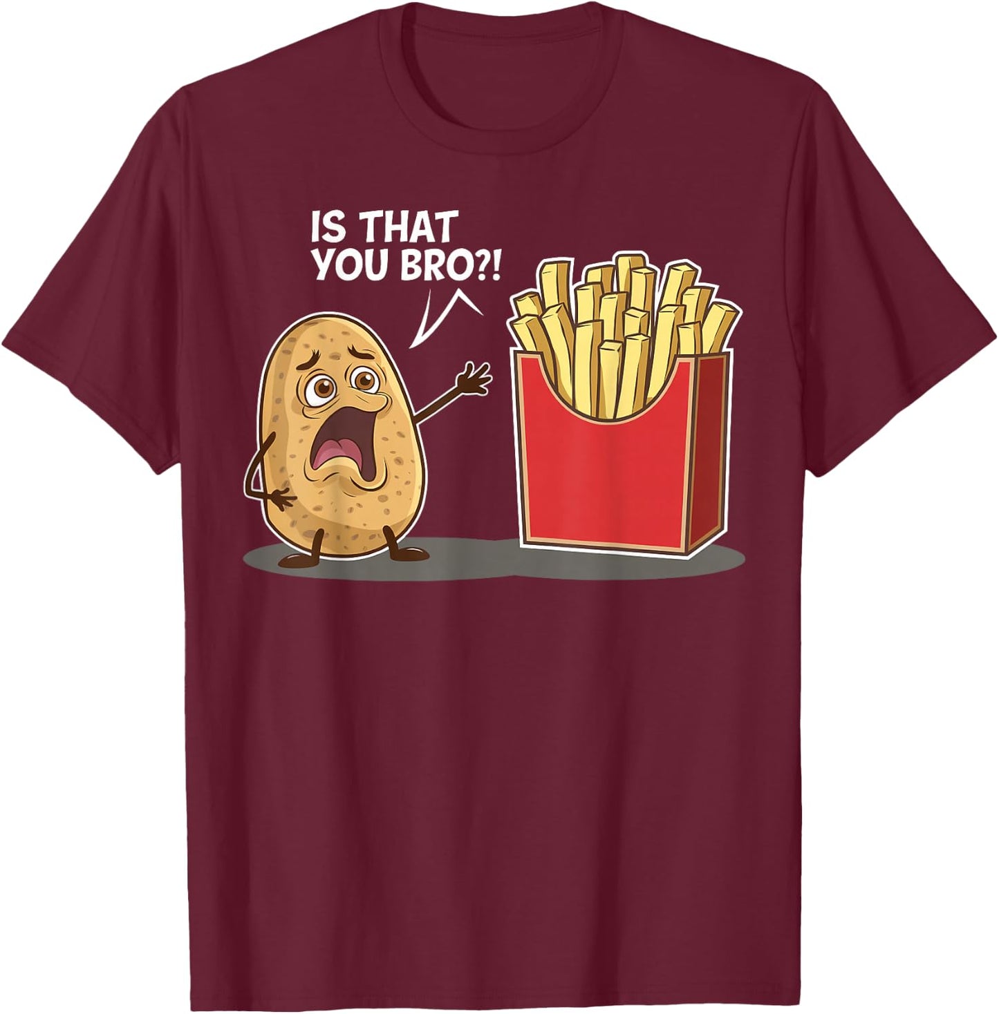 Potato Is That You Bro Funny Gifts Women Boy Kid T-Shirt - T-Shirt | Maroon