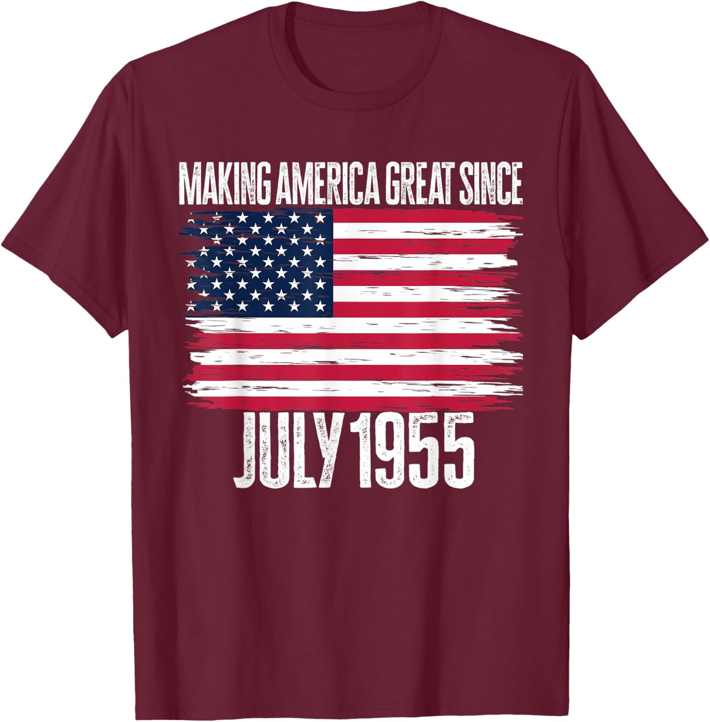 Retro Making America Great Since July 1955 Birth Years Born T-Shirt - T-Shirt | Maroon