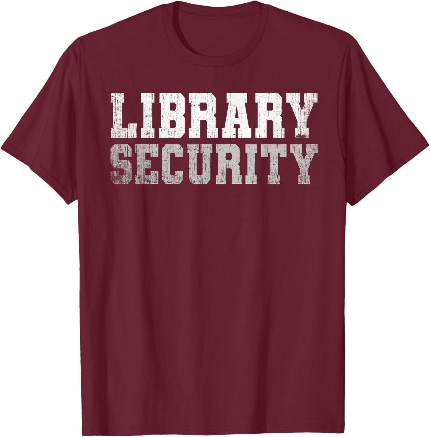 Vintage LIBRARY SECURITY Librarian Squad Read A Book Crew T-Shirt - T-Shirt | Maroon