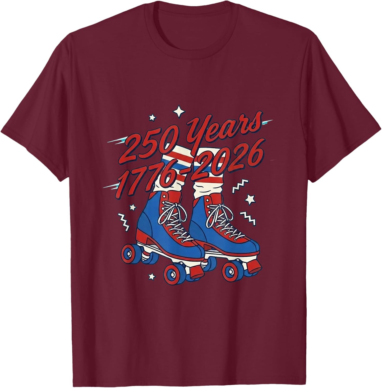 250 Years 250th Anniversary July 4th Roller Skates T-Shirt - T-Shirt | Maroon
