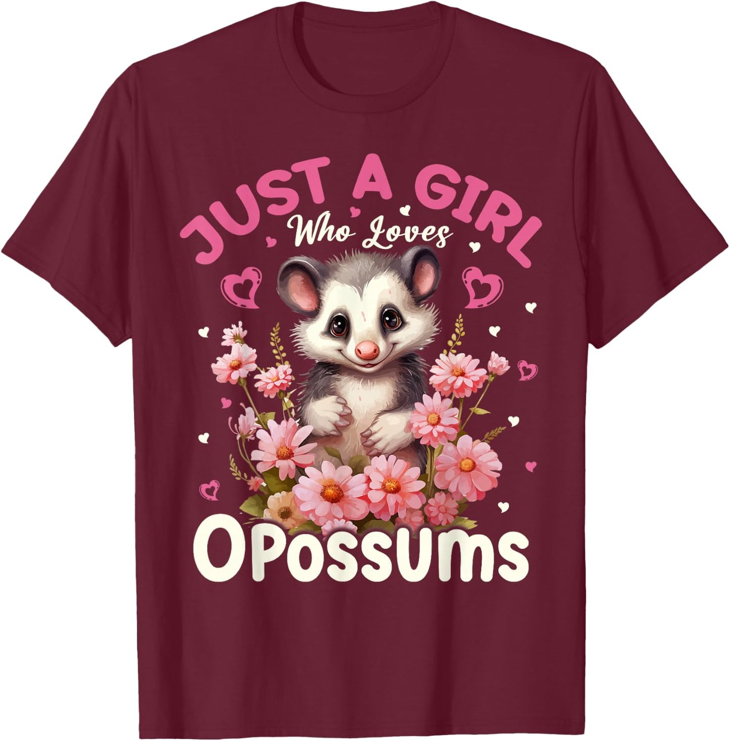 Just A Girl Who Loves Opossums Floral Women Girls T-Shirt - T-Shirt | Maroon