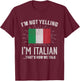 Vintage I'm Not Yelling I'm Italian, That's How We Talk T-Shirt - T-Shirt | Maroon