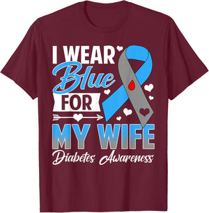 I Wear Blue for My Wife T1 D Diabetes Awareness Month T-Shirt - T-Shirt | Maroon
