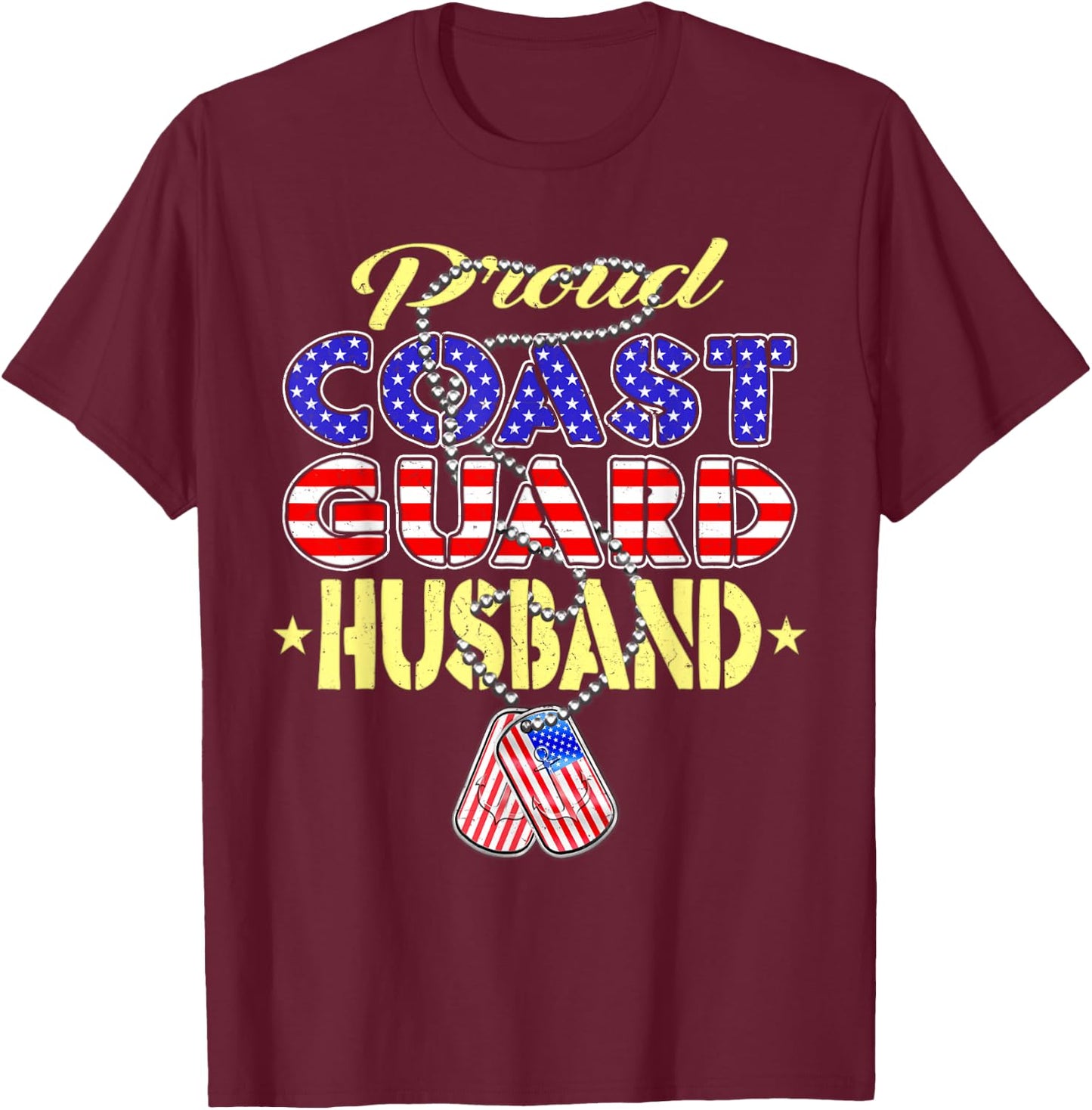 Proud US Coast Guard Husband US Flag Dog Tag Military Spouse T-Shirt - T-Shirt | Maroon