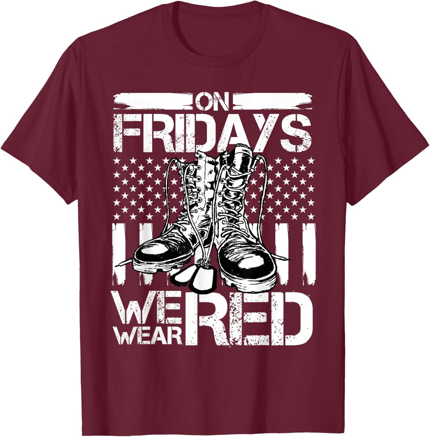 Red Friday On Friday We Wear Red American Flag Support T-Shirt - T-Shirt | Maroon