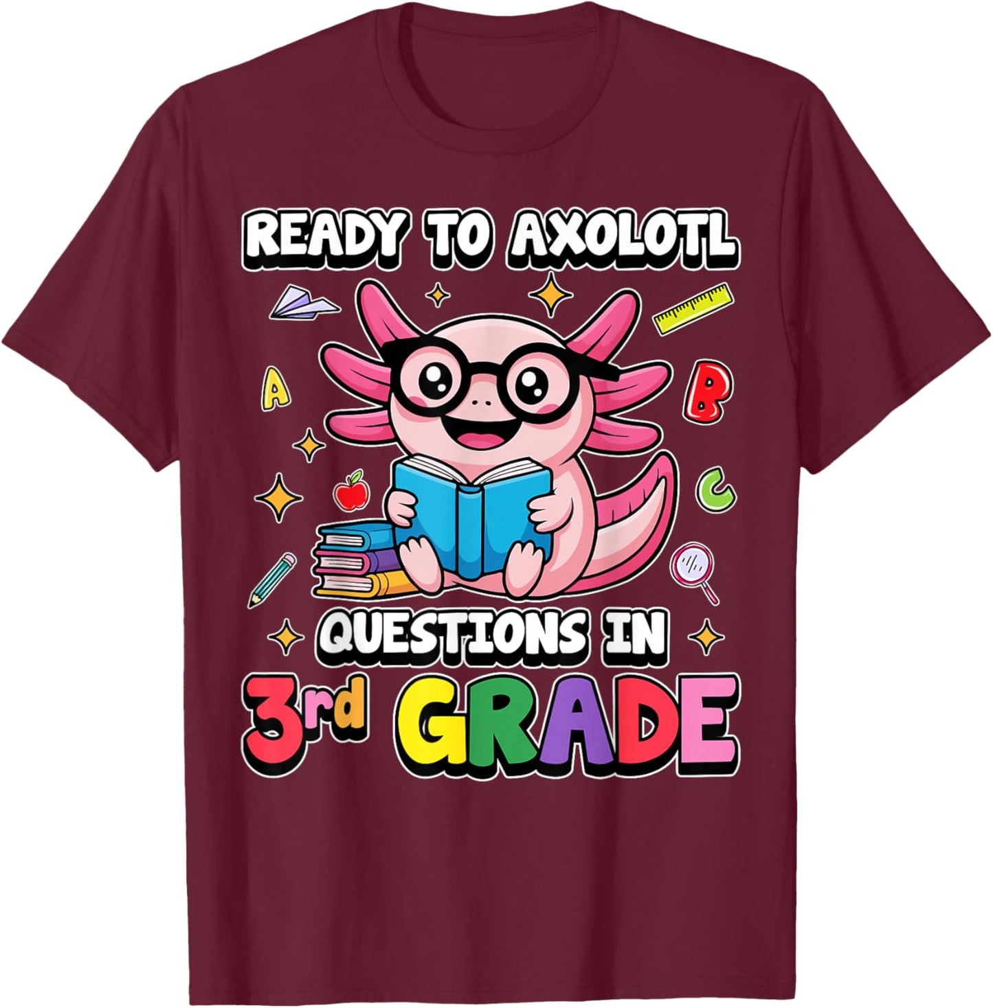 Ready to Axolotl Questions in 3rd Grade Teacher Shirt Kids T-Shirt - T-Shirt | Maroon