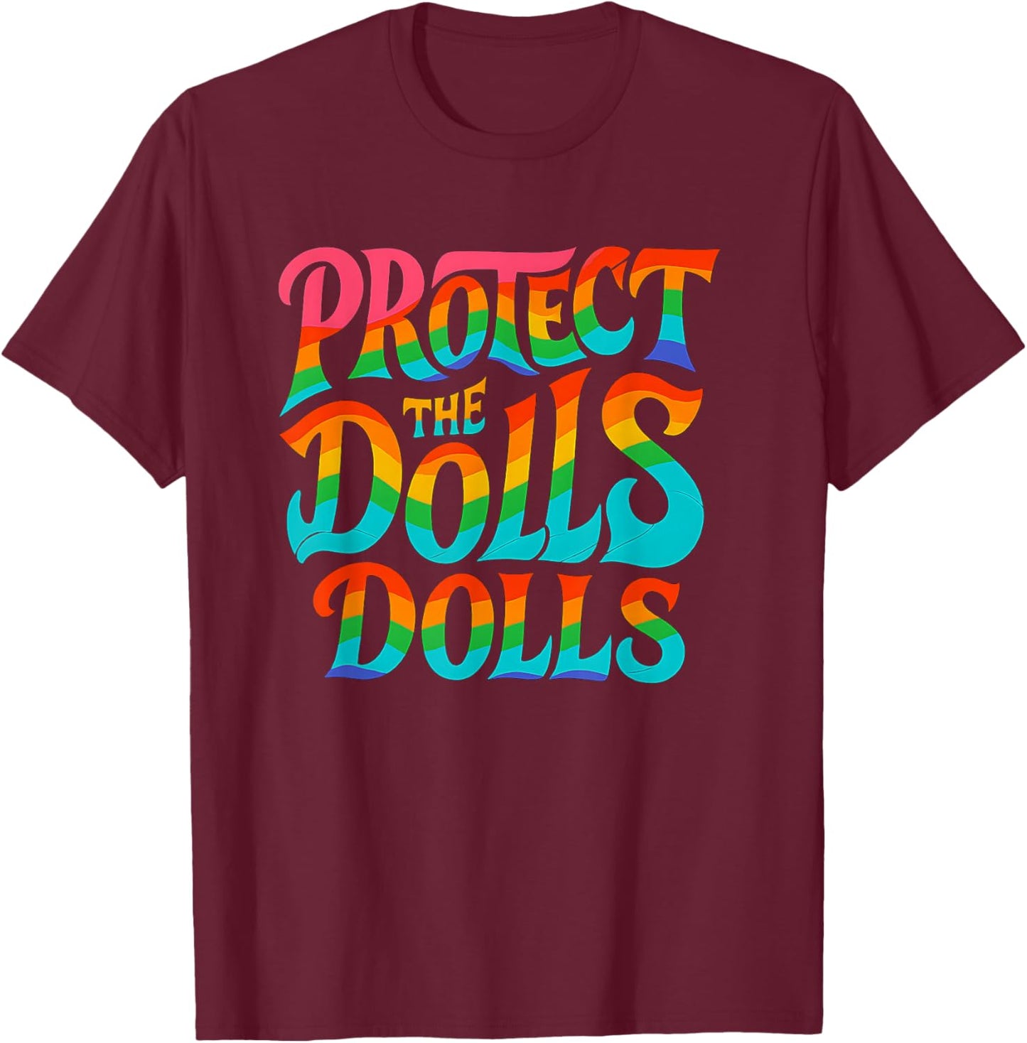 Protect The Dolls LGBTQ Pride Trans Right Equality T-Shirt - T-Shirt | Maroon