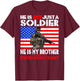 My Brother Is A Soldier Proud Army Family - Military Sibling T-Shirt - T-Shirt | Maroon
